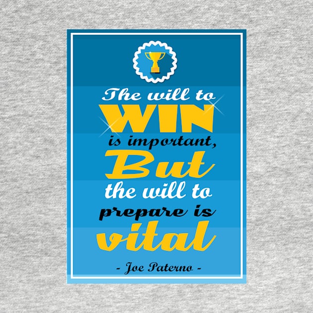 The will to win is important, but the will to prepare is vital. by creativeideaz